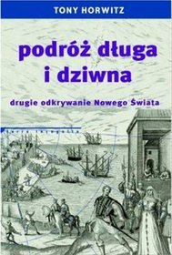 Podróż długa i dziwna. Drugie odkrywanie Nowego Świata.