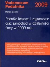 Podróże krajowe i zagraniczne oraz samochód w działalności firmy w 2009 roku