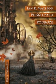 Podróże. Pieśń czasu