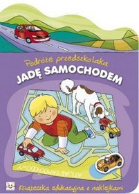 Jadę samochodem Podróże przedszkolaka