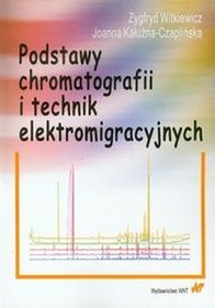 Podstawy chromatografii i technik elektromigracyjnych