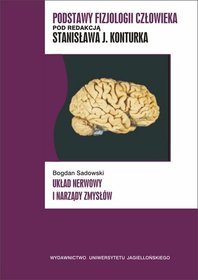 Podstawy fizjologii człowieka Układ nerwowy i narządy zmysłów