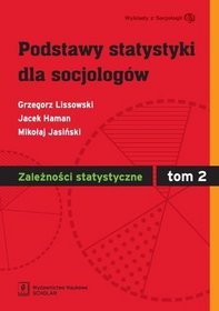 Podstawy statystyki dla socjologów. Zależnosci statystyczne, tom 2