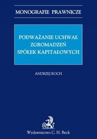 Podważanie uchwał zgromadzeń spółek kapitałowych