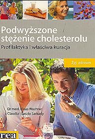 Podwyższone steżenie cholesterolu. Profilaktyka i właściwa kuracja