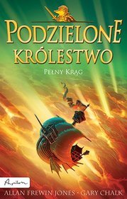 Podzielone Królestwo. Tom 6. Pełny Krąg