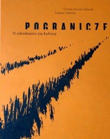 Pogranicze. O odradzaniu się kultury