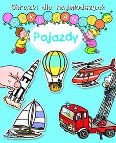 Pojazdy. Obrazki dla najmłodszych. Naklejanki