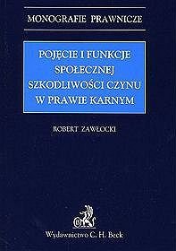 Pojęcie i funkcje społecznej szkodliwości czynu w prawie karnym