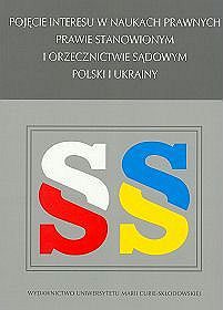 Pojęcie interesu w naukach prawnych prawie stanowionym i orzecznictwie sądowym Polski i Ukrainy