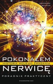 Pokonałem nerwicę. Historia mojego zmagania