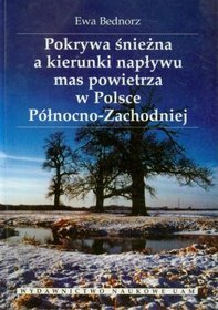 Pokrywa śnieżna a kierunki napływu mas powietrza w Polsce Północno-Zachodniej