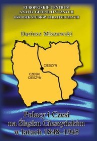 Polacy i Czesi na Śląsku Cieszyńskim w latach 1848-1945