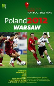 Poland 2012: Warsaw. A Practical Guide for Football Fans