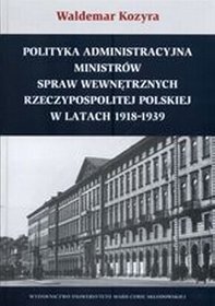 Polityka administracyjna ministrów spraw wewnętrznych Rzeczypospolitej Polskiej w latach 1918-1939