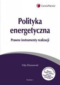 Polityka energetyczna. Prawne instrumenty realizacji