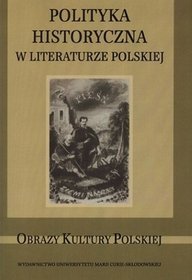 Polityka historyczna w literaturze polskiej