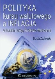 Polityka kursu walutowego a inflacja w krajach Europy Środkowo-Wschodniej