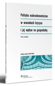 Polityka makroekonomiczna w warunkach kryzysu i jej wpływ na gospodarkę