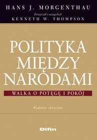 Polityka między narodami. Walka o potęgę i pokój