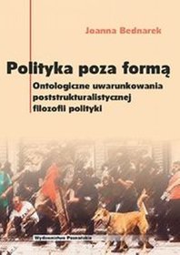 Polityka poza formą. Ontologiczne uwarunkowania poststrukturalistycznej filozofii polityki