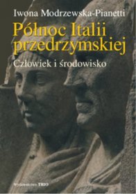 Północ Italii przedrzymskiej. Człowiek i środowisko