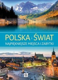 Polska i świat. Najpiękniejsze miejsca i zabytki