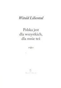 Polska jest dla wszystkich, dla mnie też