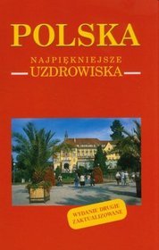 Polska. Najpiękniejsze uzdrowiska