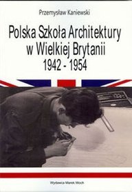 Polska Szkoła Architektury w Wielkiej Brytani 1942-1954