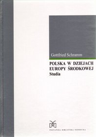 Polska w dziejach Europy Środkowej. Studia