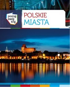 Polskie miasta - poznaj swój kraj