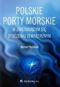 Polskie porty morskie w zmieniającym się otoczeniu zewnętrznym