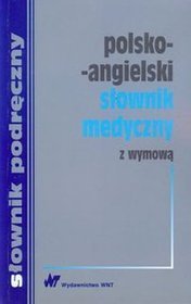 Polsko-angielski słownik medyczny z wymową