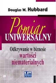 Pomiar uniwersalny. Odkrywanie w biznesie wartości niematerialnych