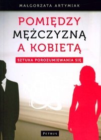 Pomiędzy mężczyzną a kobietą sztuka porozumiewania się