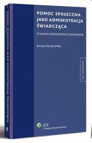 Pomoc społeczna jako administracja świadcząca