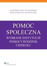 Pomoc społeczna. Wybrane instytucje pomocy rodzinie i dziecku