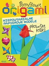 Pomysłowe origami Pierwsze kroki