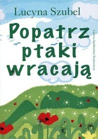 Popatrz ptaki wracają