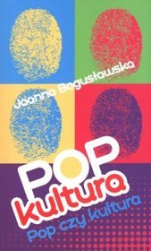 Popkultura - pop czy kultura?