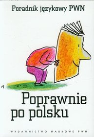 Poprawnie po polsku. Poradnik językowy PWN