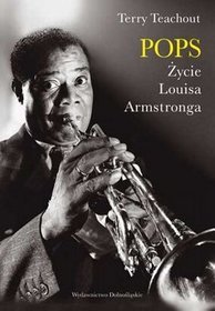 Pops. Życie Louisa Armstronga