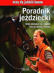 Poradnik jeździecki - uczę się jeździć konno