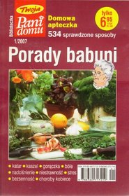 Porady babuni. Domowa apteczka. 534 sprawdzone sposoby
