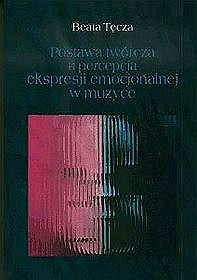 Postawa twórcza a percepcja ekspresji emocjonalnej w muzyce