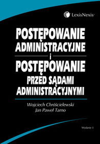 Postępowanie administracyjne i postępowanie przed sądami administracyjnymi