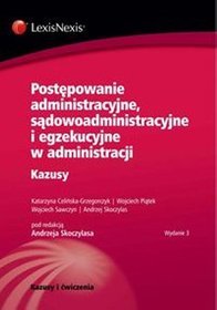 Postępowanie administracyjne, sądowoadministracyjne i egzekucyjne w administracji Kazusy