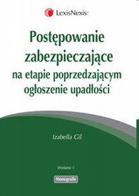 Postępowanie zabezpieczające na etapie poprzedzającym ogłoszenie upadłości