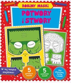 Potwory i stwory. Robimy maski.
